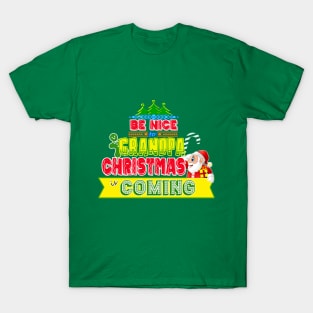 Be Nice to Grandpa Christmas Gift Idea T-Shirt